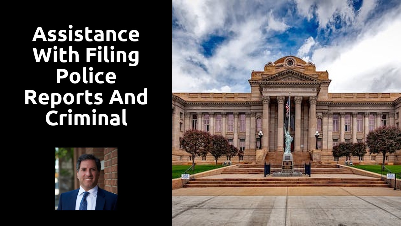 Assistance with filing police reports and criminal charges
