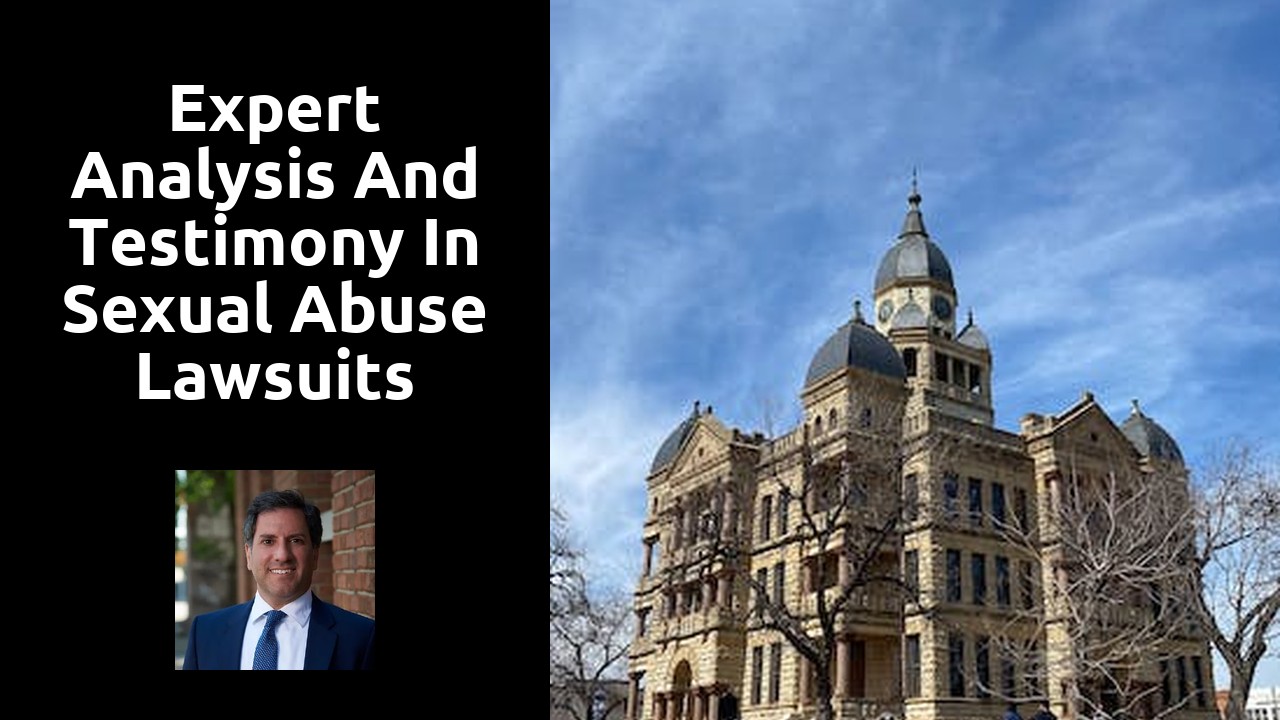 Expert analysis and testimony in sexual abuse lawsuits